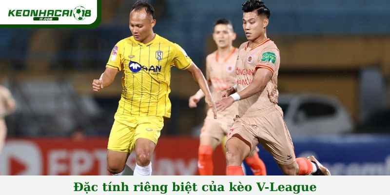 Đặc tính riêng biệt của kèo V-League
